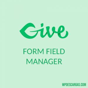 GiveWP Form Field Manager
